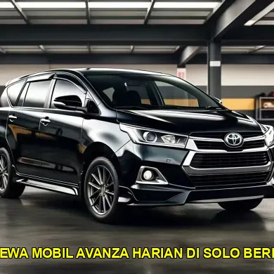 harga sewa mobil Avanza harian di Solo berkualitas
